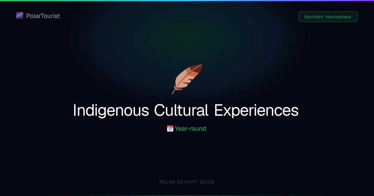 Indigenous Cultural Experiences Destinations | PolarTourist