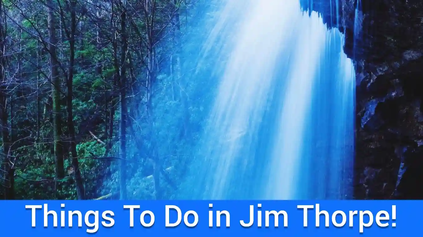 51 Best Things To Do In Jim Thorpe PA