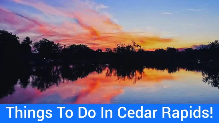 55 Best Things To Do In Cedar Rapids IA