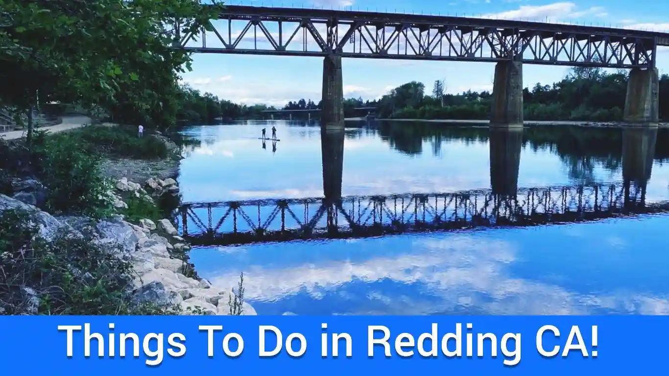 45 Best Things To Do In Redding CA
